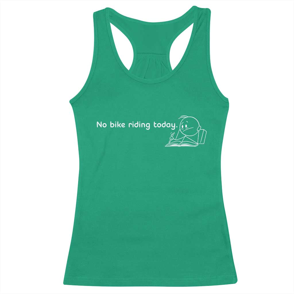 Funny Biker Lovers Racerback Tank Top No Bike Riding Today TS14 Irish Green Print Your Wear