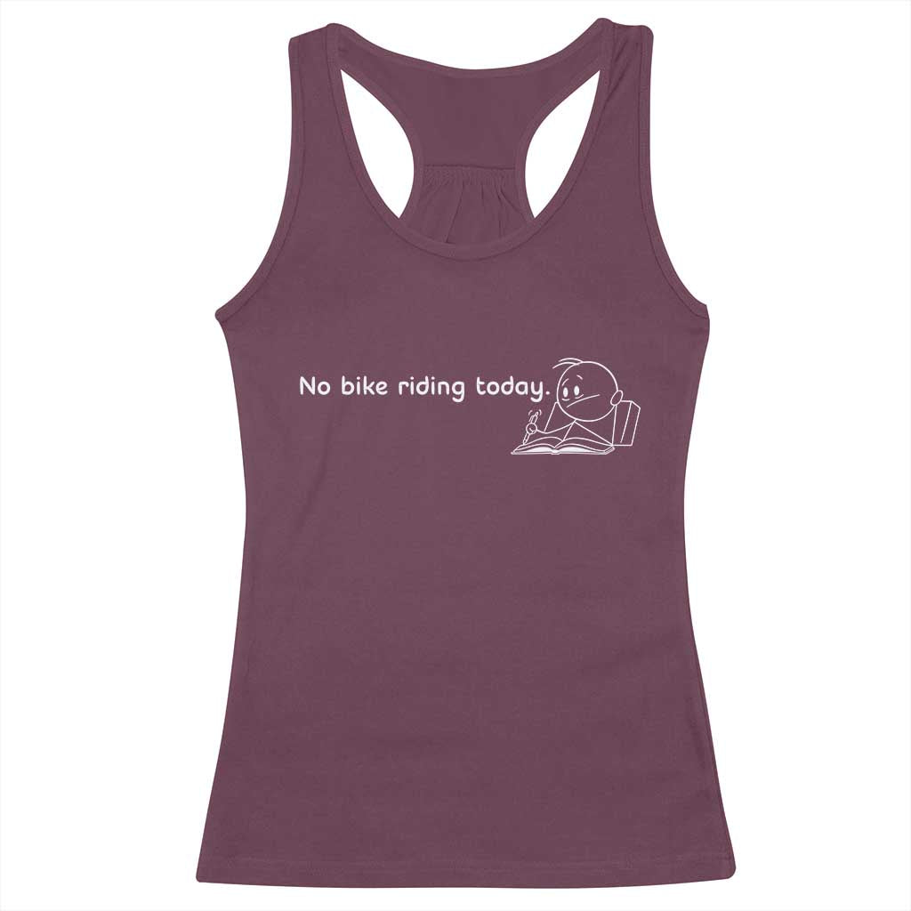Funny Biker Lovers Racerback Tank Top No Bike Riding Today TS14 Maroon Print Your Wear