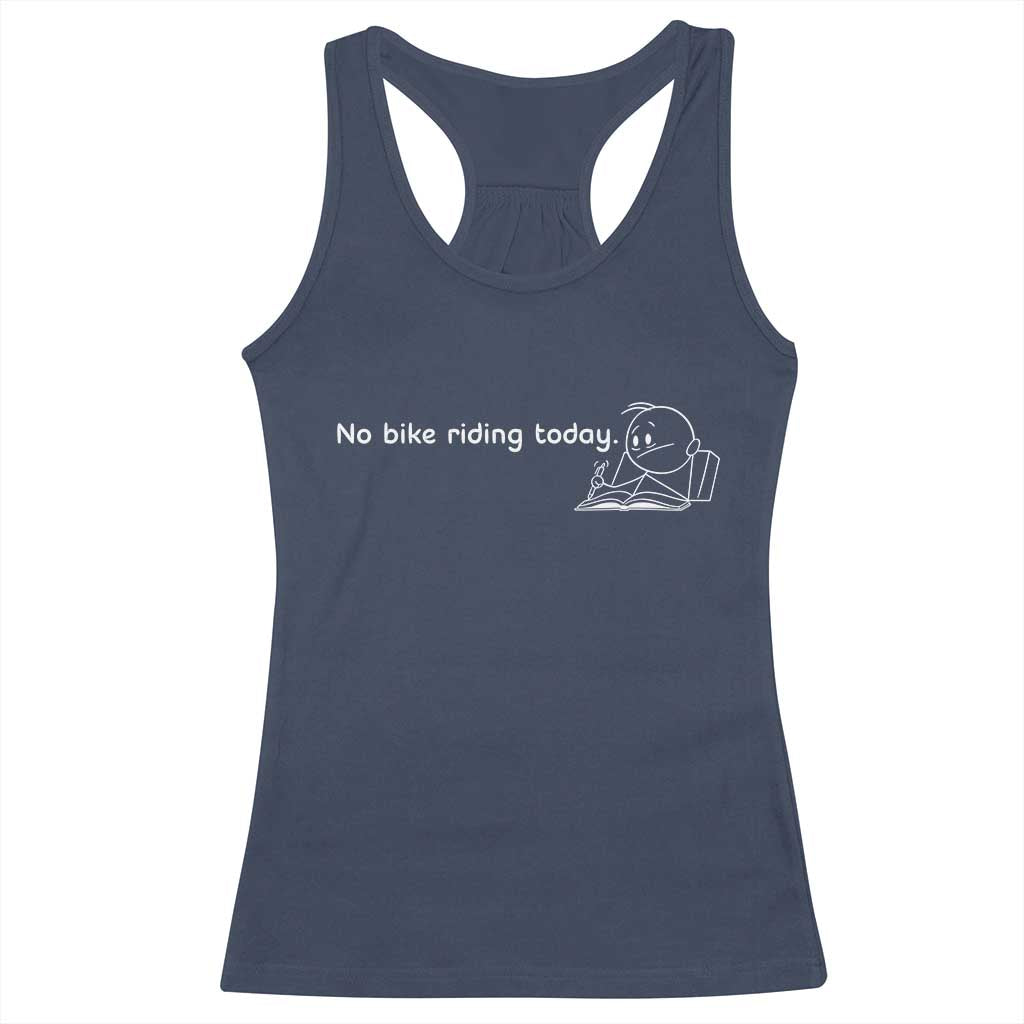 Funny Biker Lovers Racerback Tank Top No Bike Riding Today TS14 Navy Print Your Wear
