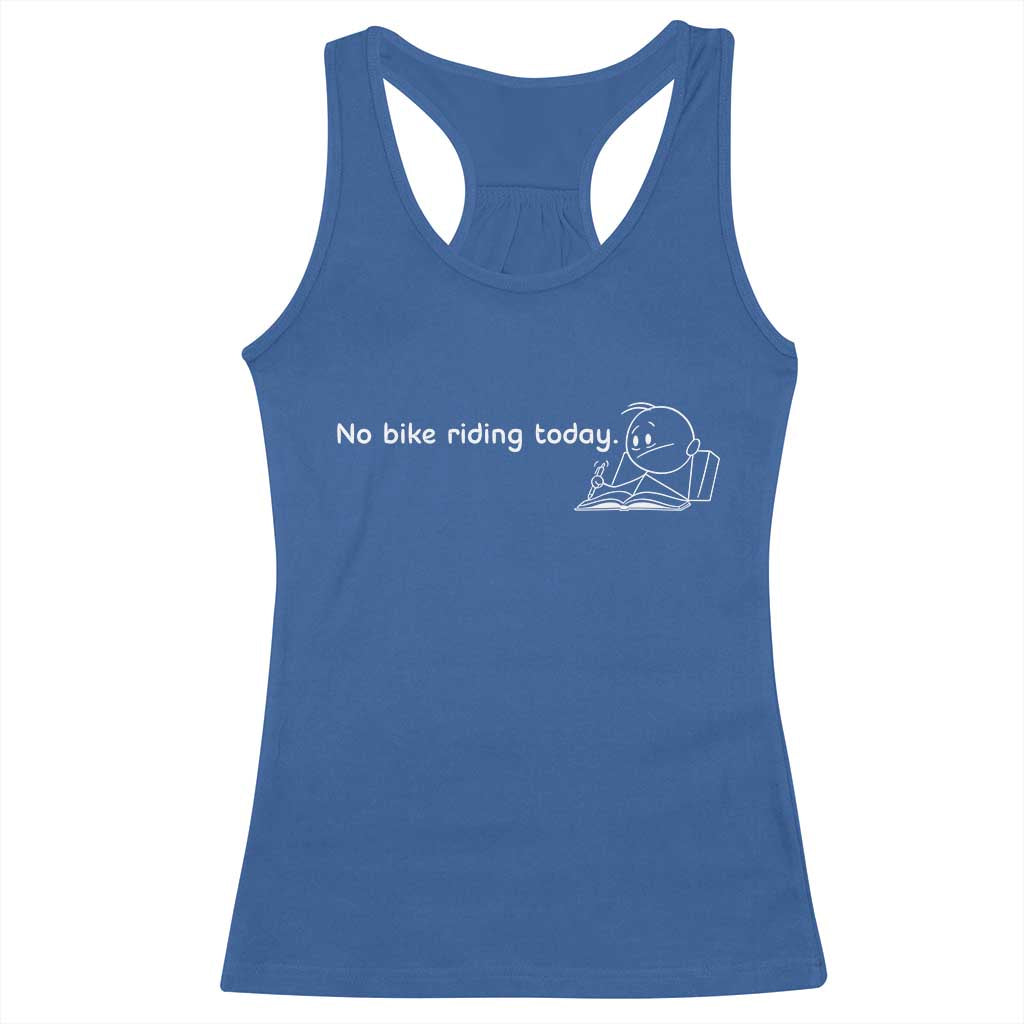 Funny Biker Lovers Racerback Tank Top No Bike Riding Today TS14 Royal Blue Print Your Wear