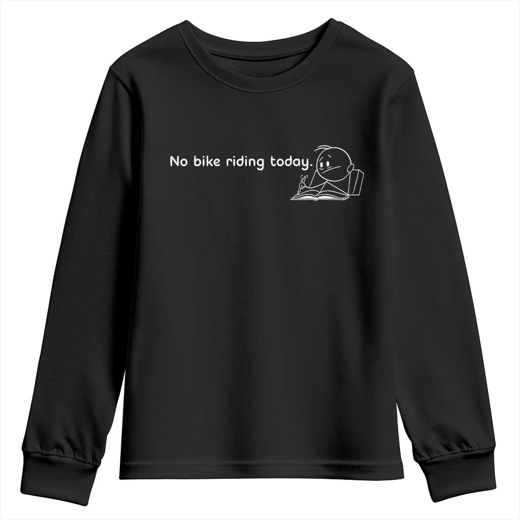 Funny Biker Lovers Youth Sweatshirt No Bike Riding Today TS14 Black Print Your Wear