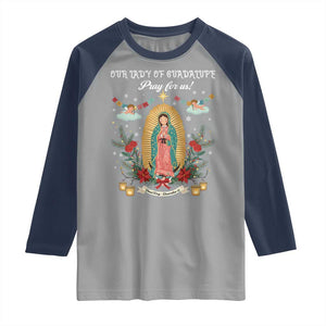 Virgin Mary Raglan Shirt Our Lady Of Guadalupe Pray For Us TS14 Sport Gray Navy Print Your Wear