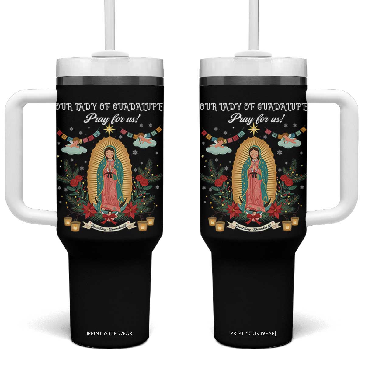 Virgin Mary Tumbler With Handle Our Lady Of Guadalupe Pray For Us TS14 One Size: 40 oz Black Print Your Wear