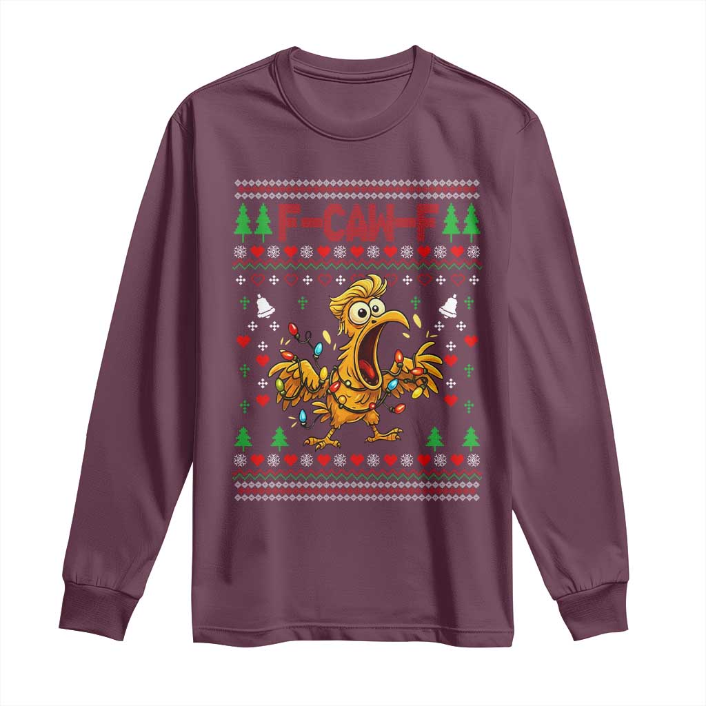 Funny Trump Chicken F Caw F Christmas Long Sleeve Shirt TS14 Maroon Print Your Wear