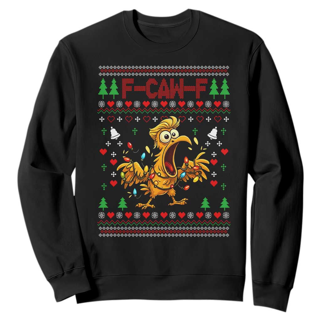 Funny Trump Chicken F Caw F Christmas Sweatshirt - Print Your Wear