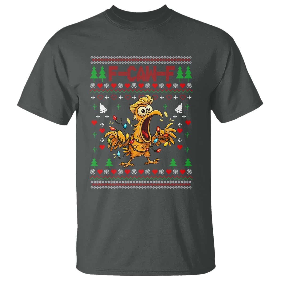 Funny Trump Chicken F Caw F Christmas T Shirt TS14 Dark Heather Print Your Wear