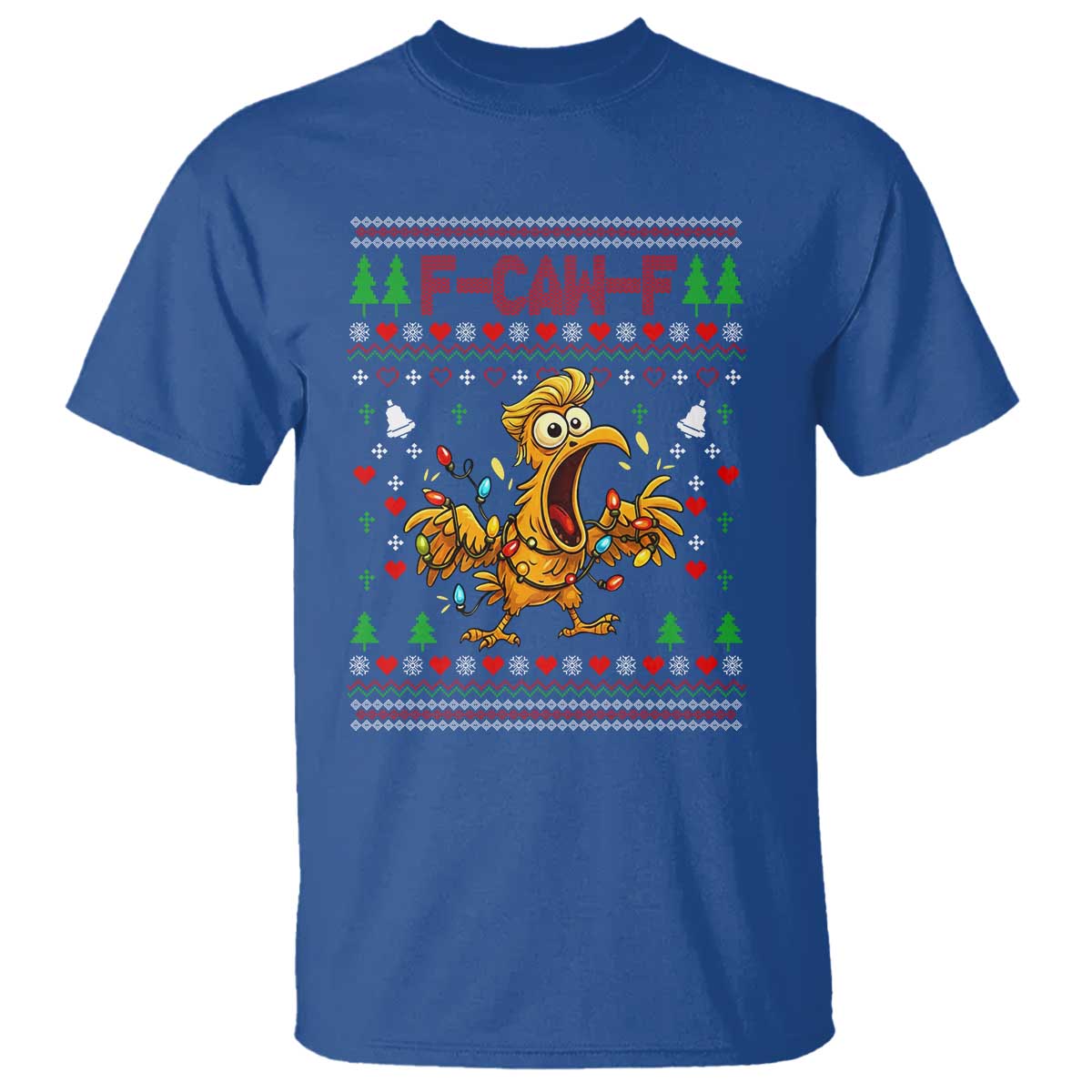 Funny Trump Chicken F Caw F Christmas T Shirt TS14 Royal Blue Print Your Wear
