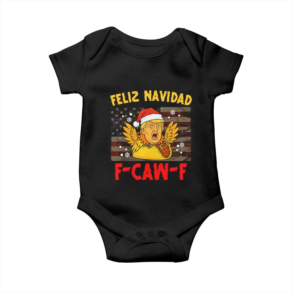 Funny Taco Trump F-Caw-F Christmas Baby Onesie Feliz Navidad TS14 Black Print Your Wear