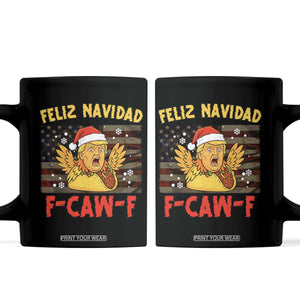Funny Taco Trump F-Caw-F Christmas Coffee Mug Feliz Navidad TS14 Black Print Your Wear