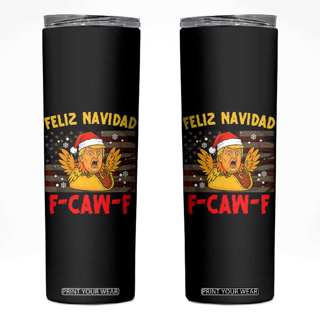 Funny Taco Trump F-Caw-F Christmas Skinny Tumbler Feliz Navidad TS14 Black Print Your Wear