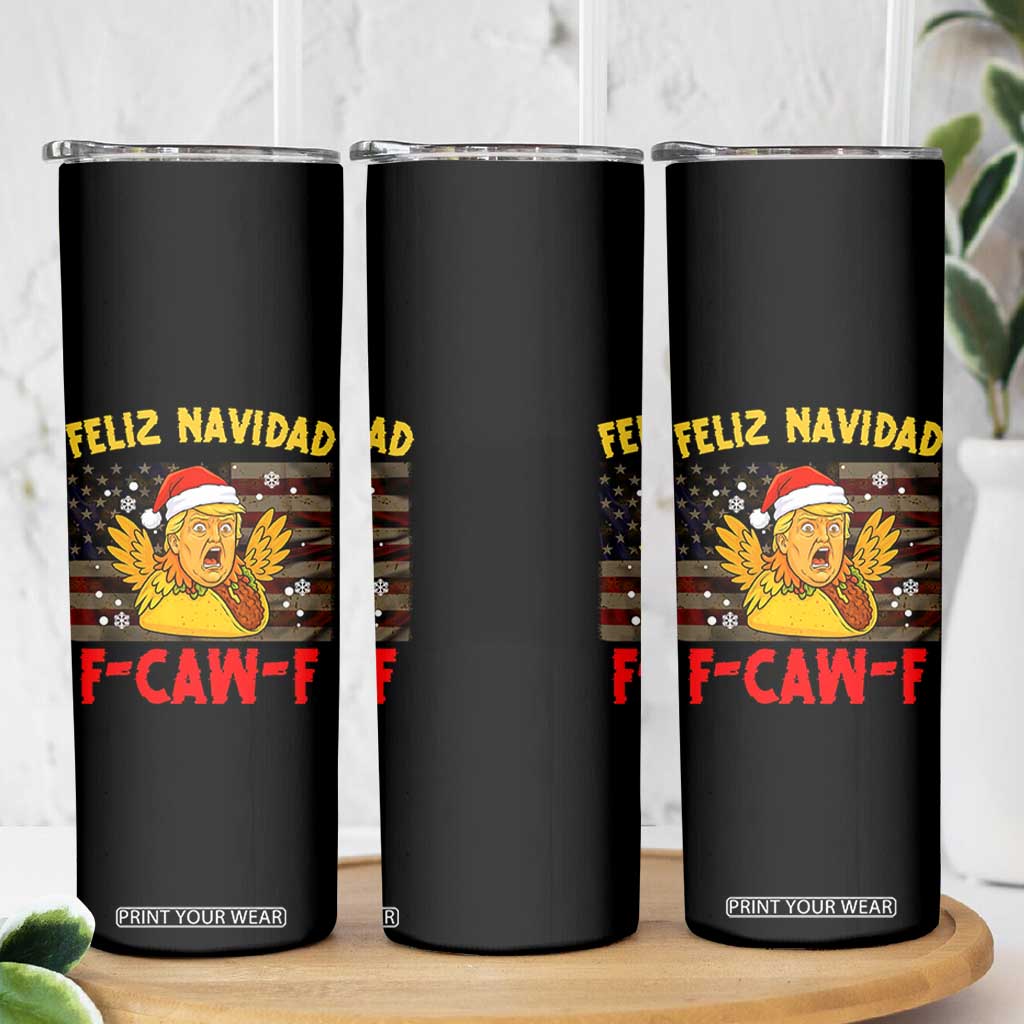 Funny Taco Trump F-Caw-F Christmas Skinny Tumbler Feliz Navidad TS14 Print Your Wear