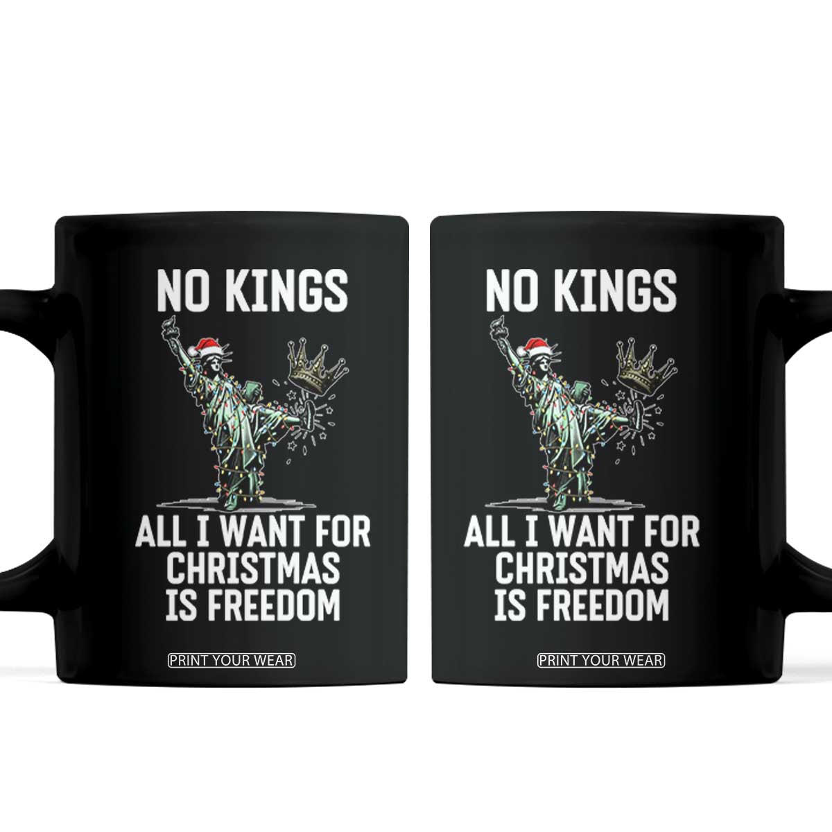 No Kings Coffee Mug All I Want For Christmas Is Freedom TS14 Black Print Your Wear