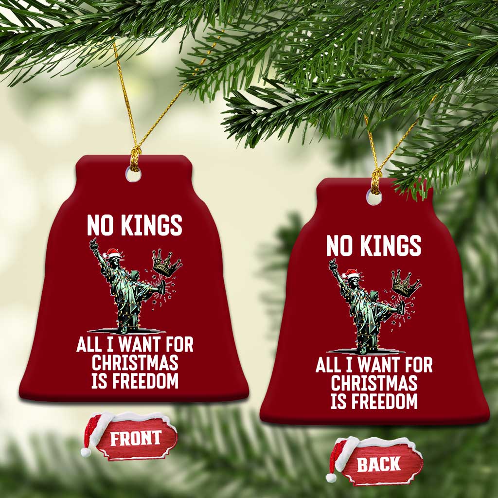 No Kings Ceramic Ornament All I Want For Xmas Is Freedom - Print Your Wear