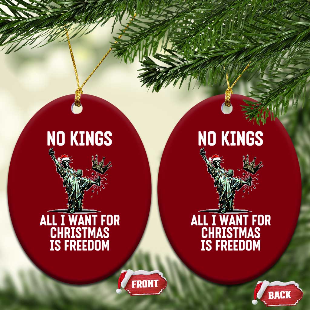 No Kings Ceramic Ornament All I Want For Xmas Is Freedom TS14 Print Your Wear