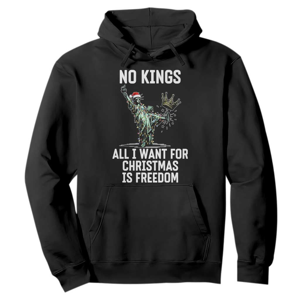 No Kings Hoodie All I Want For Christmas Is Freedom TS14 Black Print Your Wear
