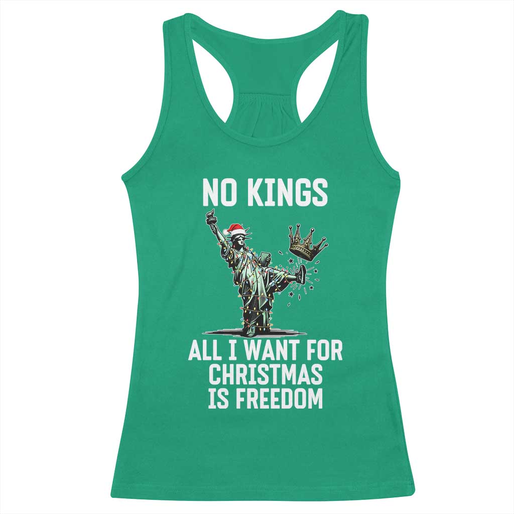 No Kings Racerback Tank Top All I Want For Christmas Is Freedom TS14 Irish Green Print Your Wear