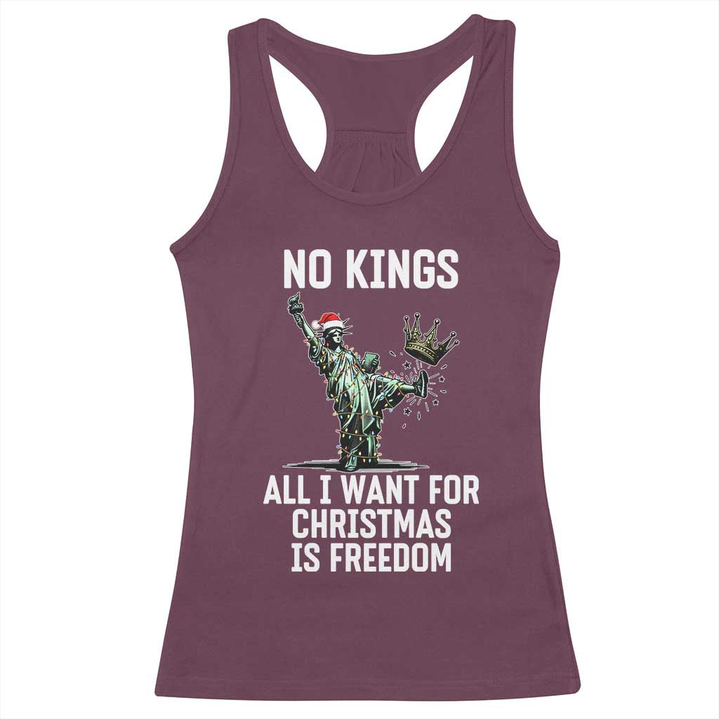 No Kings Racerback Tank Top All I Want For Christmas Is Freedom TS14 Maroon Print Your Wear