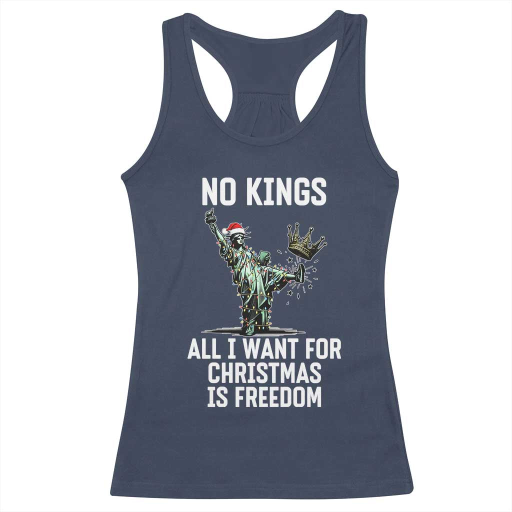No Kings Racerback Tank Top All I Want For Christmas Is Freedom TS14 Navy Print Your Wear