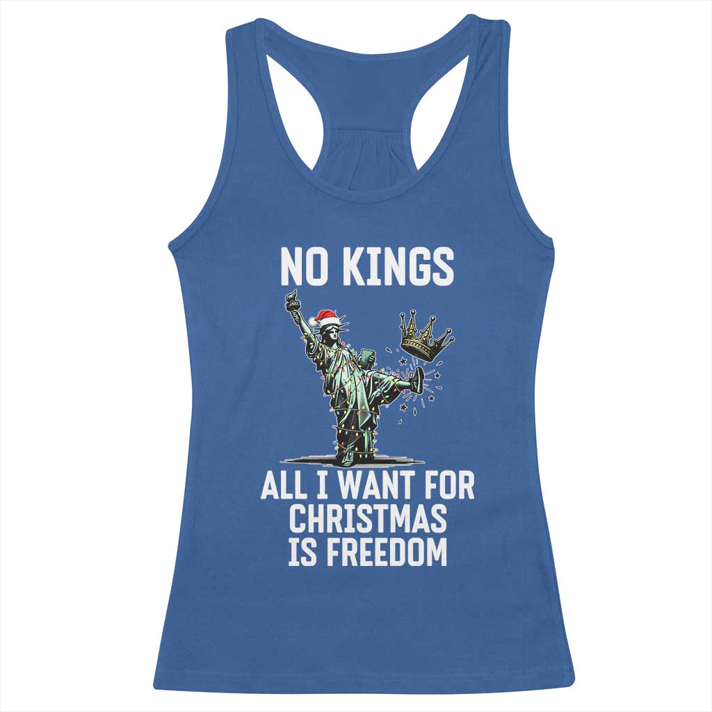 No Kings Racerback Tank Top All I Want For Christmas Is Freedom TS14 Royal Blue Print Your Wear