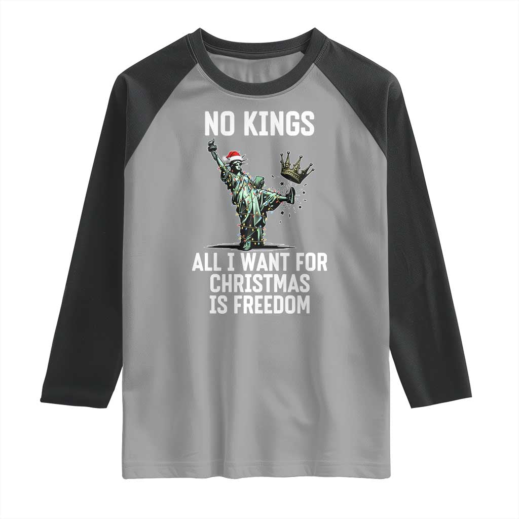 No Kings Raglan Shirt All I Want For Christmas Is Freedom TS14 Sport Gray Black Print Your Wear