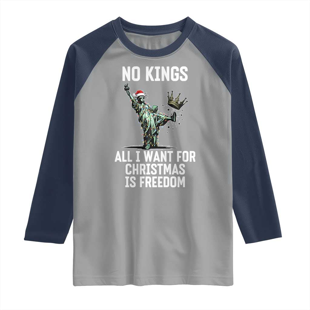 No Kings Raglan Shirt All I Want For Christmas Is Freedom TS14 Sport Gray Navy Print Your Wear