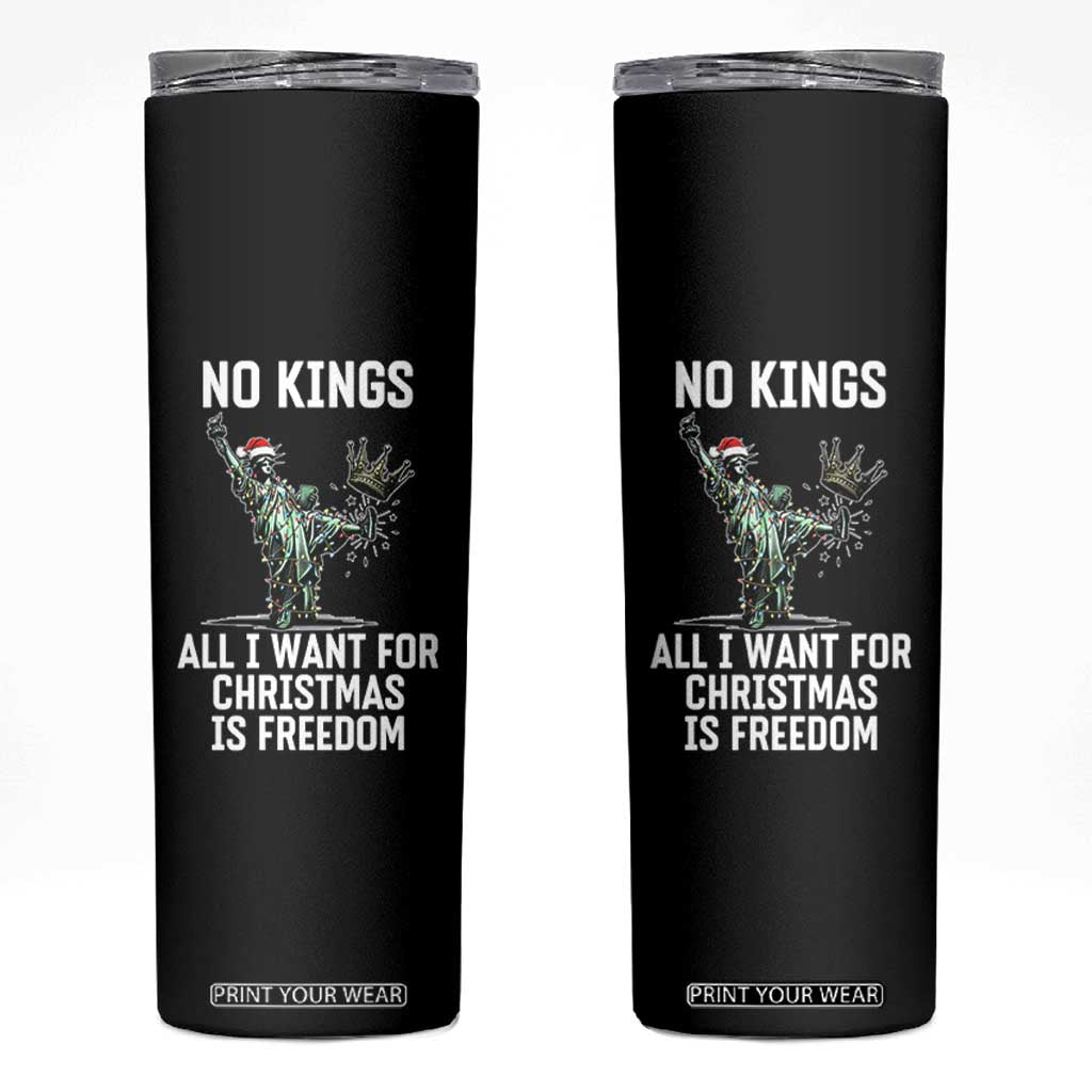 No Kings Skinny Tumbler All I Want For Christmas Is Freedom TS14 Black Print Your Wear