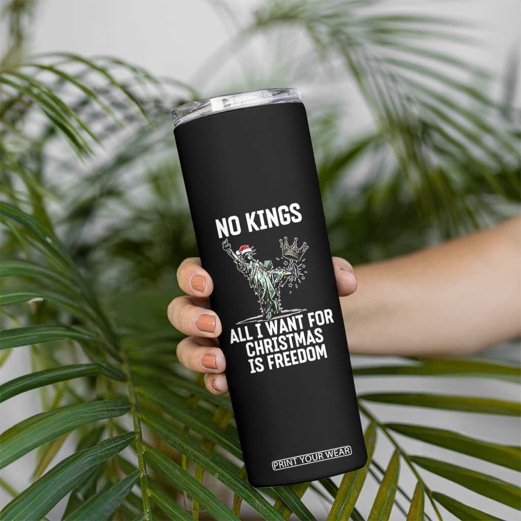 No Kings Skinny Tumbler All I Want For Christmas Is Freedom TS14 Print Your Wear