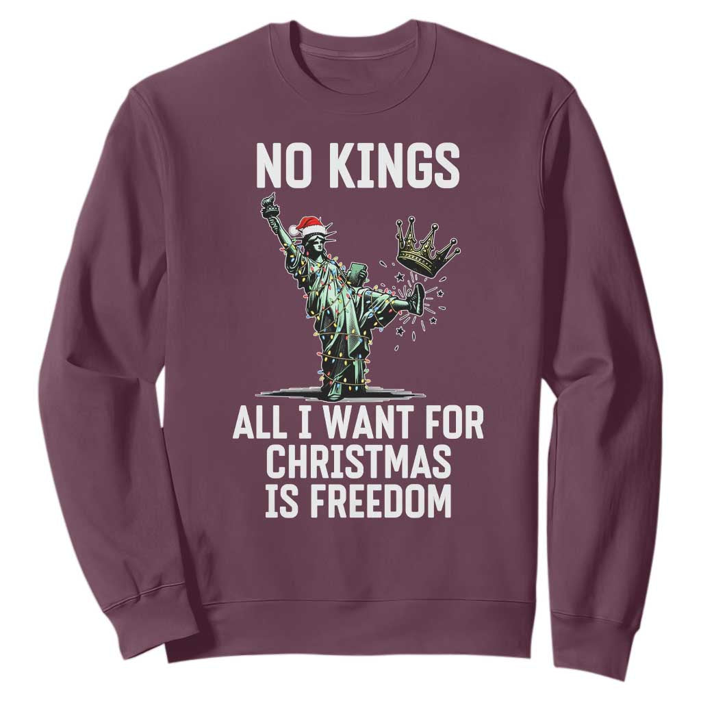 No Kings Sweatshirt All I Want For Christmas Is Freedom TS14 Maroon Print Your Wear