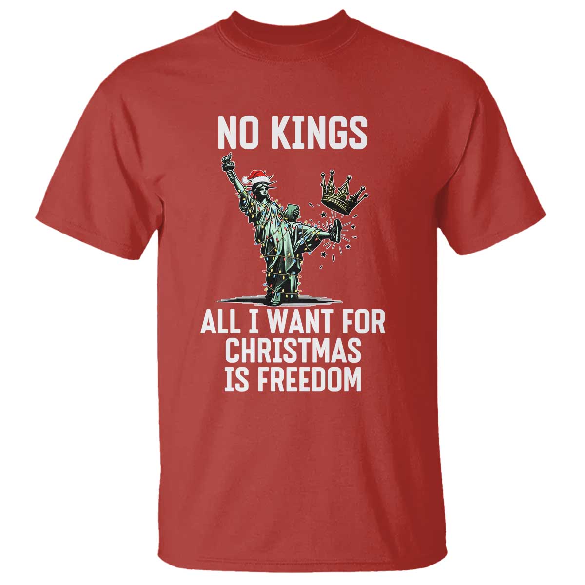 No Kings T Shirt All I Want For Christmas Is Freedom TS14 Red Print Your Wear