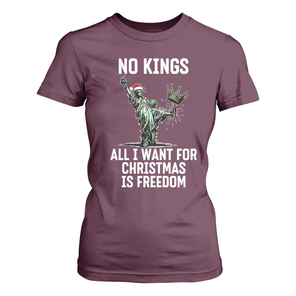 No Kings T Shirt For Women All I Want For Christmas Is Freedom TS14 Maroon Print Your Wear