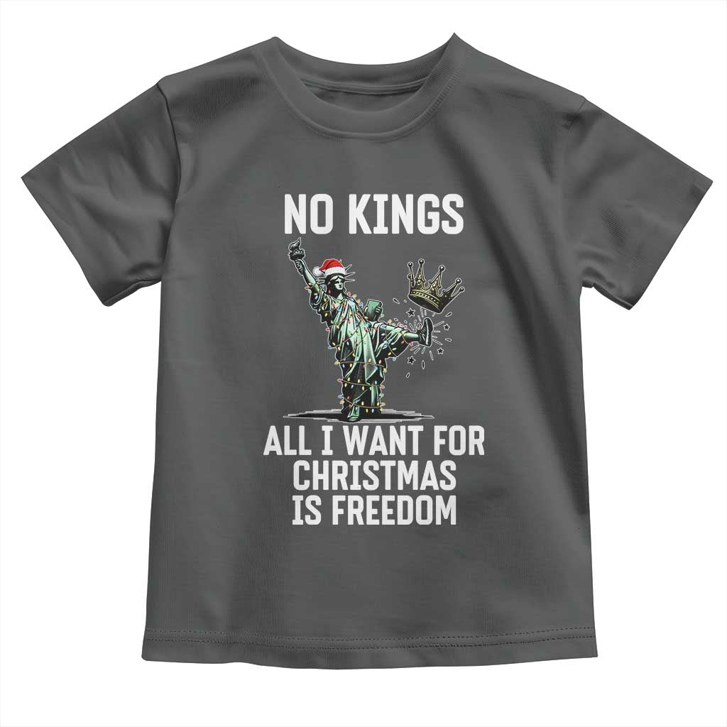 No Kings Toddler T Shirt All I Want For Christmas Is Freedom TS14 Dark Heather Print Your Wear