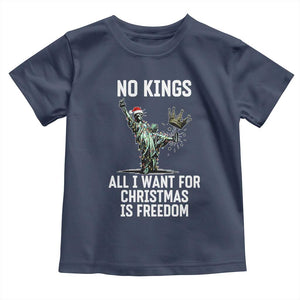 No Kings Toddler T Shirt All I Want For Christmas Is Freedom TS14 Navy Print Your Wear