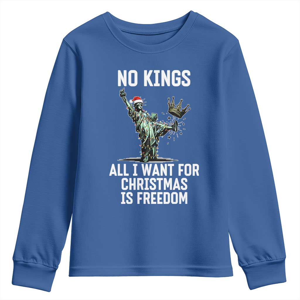 No Kings Youth Sweatshirt All I Want For Christmas Is Freedom TS14 Royal Blue Print Your Wear