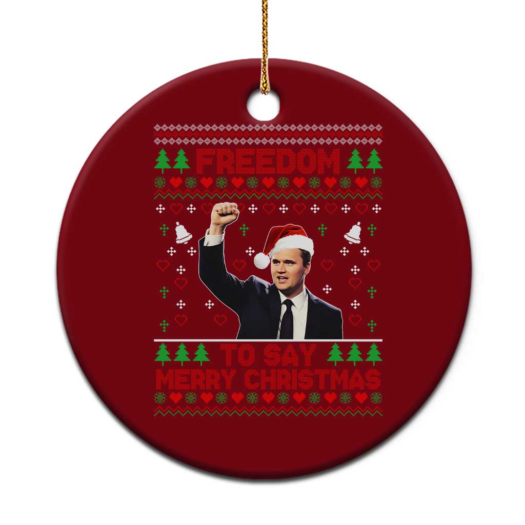 Charlie Kirk Xmas Ceramic Ornament Freedom To Say Merry Xmas TS14 1pc Red Print Your Wear