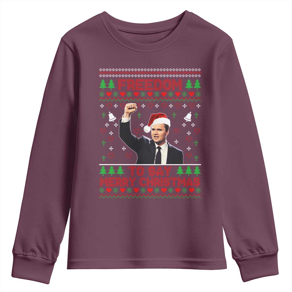 Charlie Kirk Christmas Youth Sweatshirt Freedom To Say Merry Christmas TS14 Maroon Print Your Wear