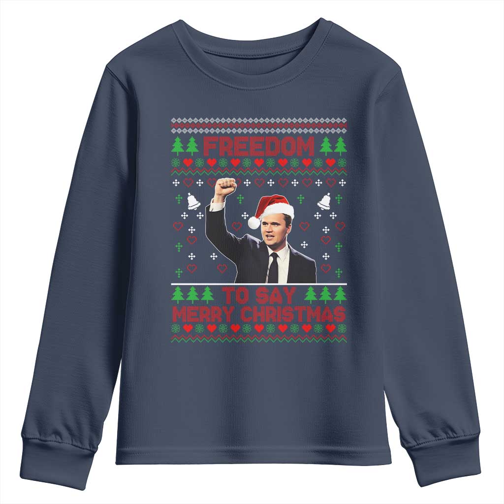 Charlie Kirk Christmas Youth Sweatshirt Freedom To Say Merry Christmas TS14 Navy Print Your Wear