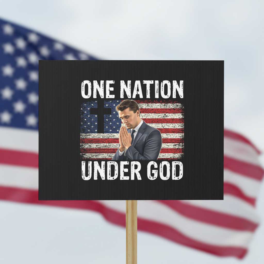 Charlie Kirk Christian Protest Sign One Nation Under God Patriotic Faith TS14 Horizontal 18