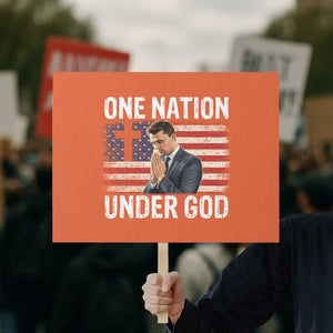 Charlie Kirk Christian Protest Sign One Nation Under God Patriotic Faith TS14 Horizontal 18" × 24" Orange Print Your Wear