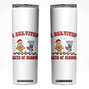 67 Six Seven Christmas Meme Skinny Tumbler I Survived Days Of School TS14 White Print Your Wear