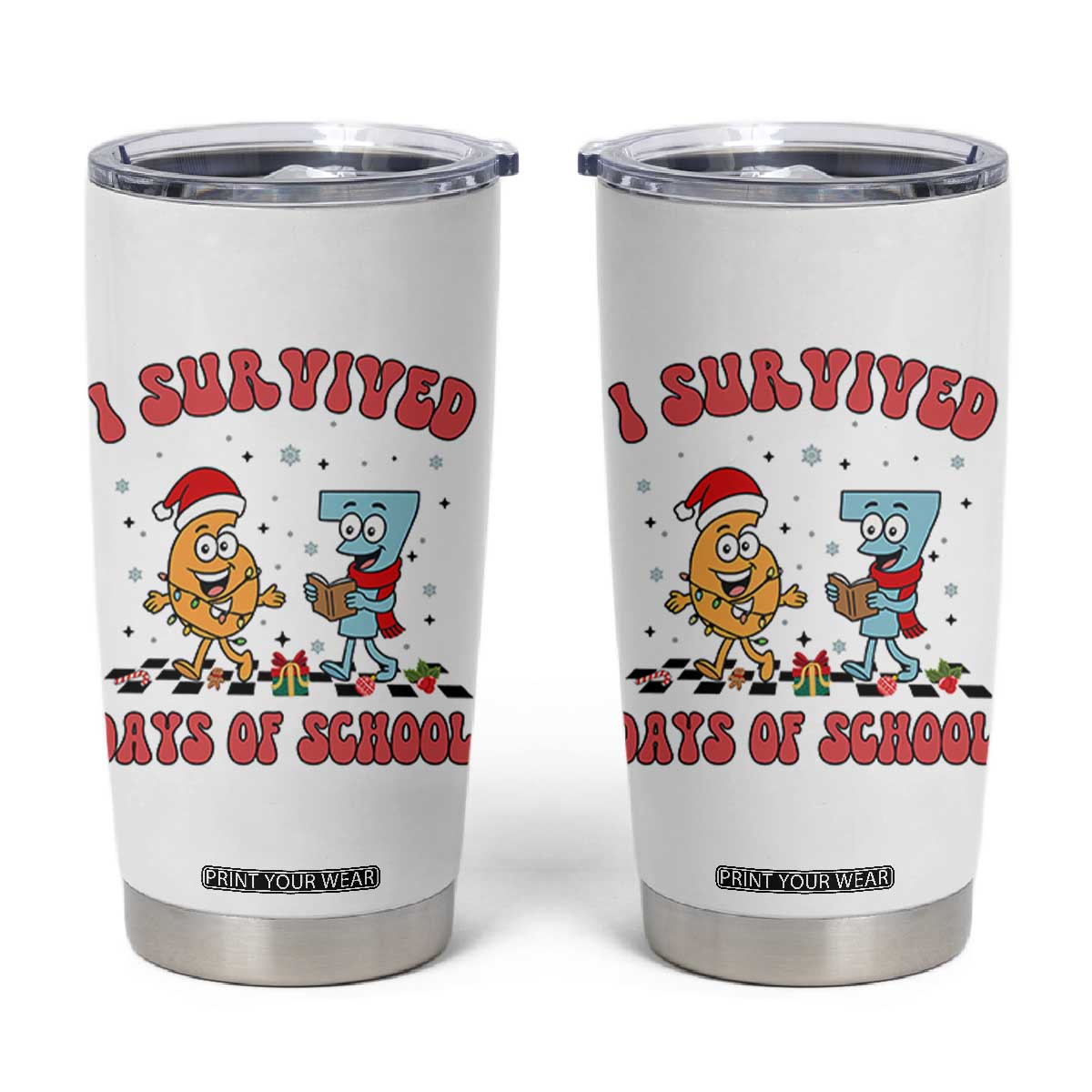 67 Six Seven Christmas Meme Tumbler Cup I Survived Days Of School TS14 White Print Your Wear