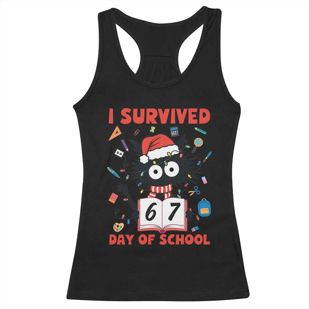 I Survived 67 Days Of School Cat Meme Racerback Tank Top Funny Christmas Six Seven Meme TS14 Black Print Your Wear