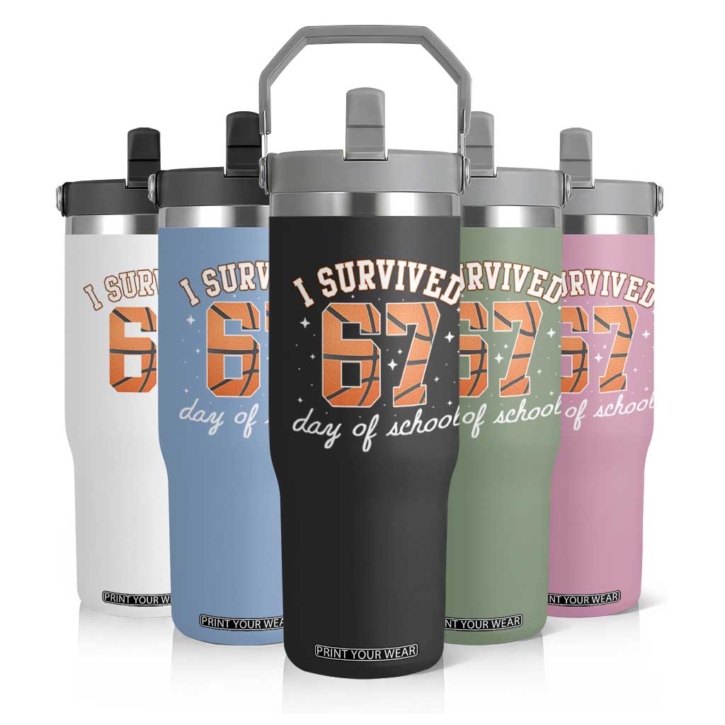 67 Six Seven Meme Flip Straw Tumbler I Survived Days Of School TS14 Print Your Wear