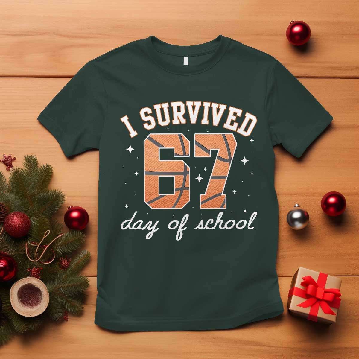 67 Six Seven Meme T Shirt I Survived Days Of School TS14 Dark Forest Green Print Your Wear