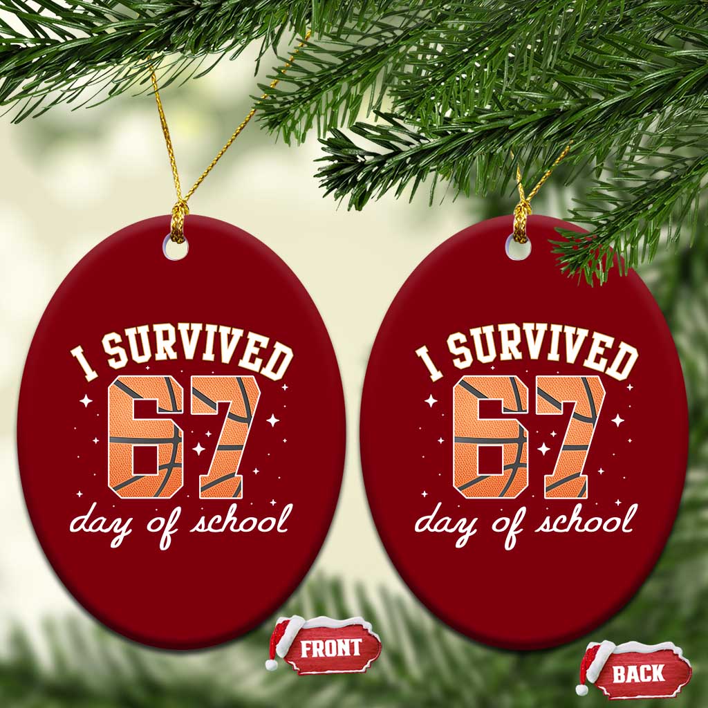 67 Six Seven Meme Ceramic Ornament I Survived Days Of School TS14 Print Your Wear