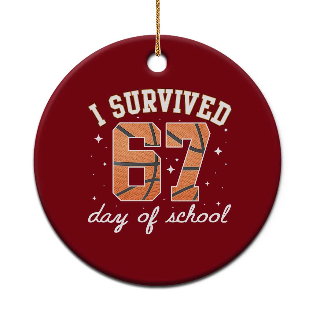 67 Six Seven Meme Ceramic Ornament I Survived Days Of School TS14 1pc Red Print Your Wear