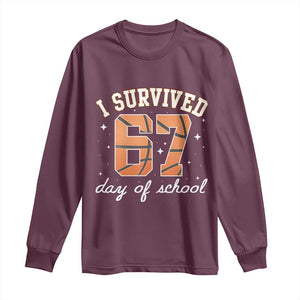 67 Six Seven Meme Long Sleeve Shirt I Survived Days Of School TS14 Maroon Print Your Wear
