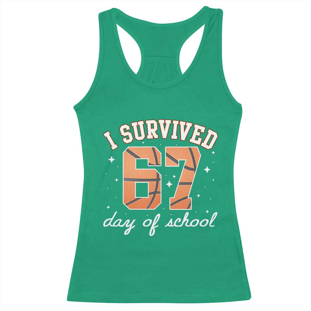 67 Six Seven Meme Racerback Tank Top I Survived Days Of School TS14 Irish Green Print Your Wear