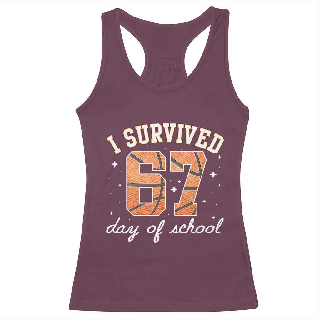 67 Six Seven Meme Racerback Tank Top I Survived Days Of School TS14 Maroon Print Your Wear