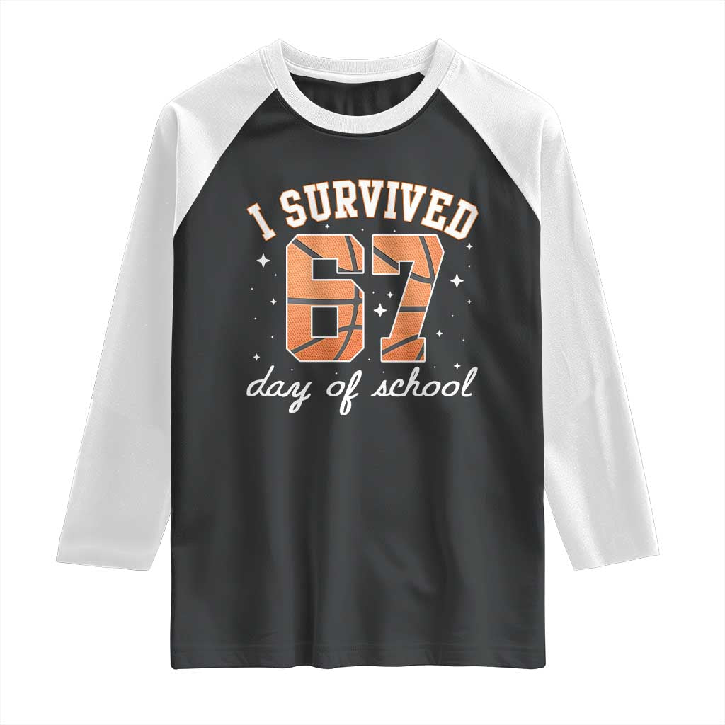 67 Six Seven Meme Raglan Shirt I Survived Days Of School TS14 Black White Print Your Wear