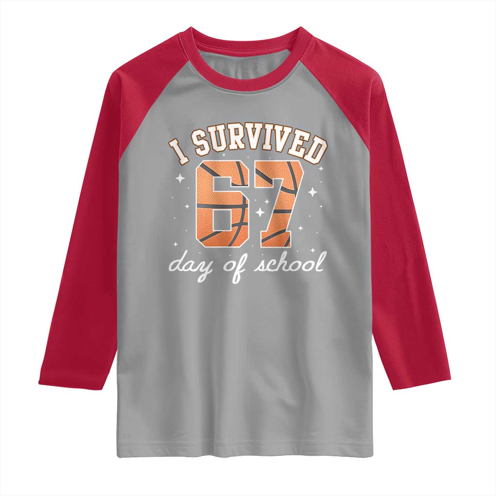 67 Six Seven Meme Raglan Shirt I Survived Days Of School TS14 Sport Gray Red Print Your Wear